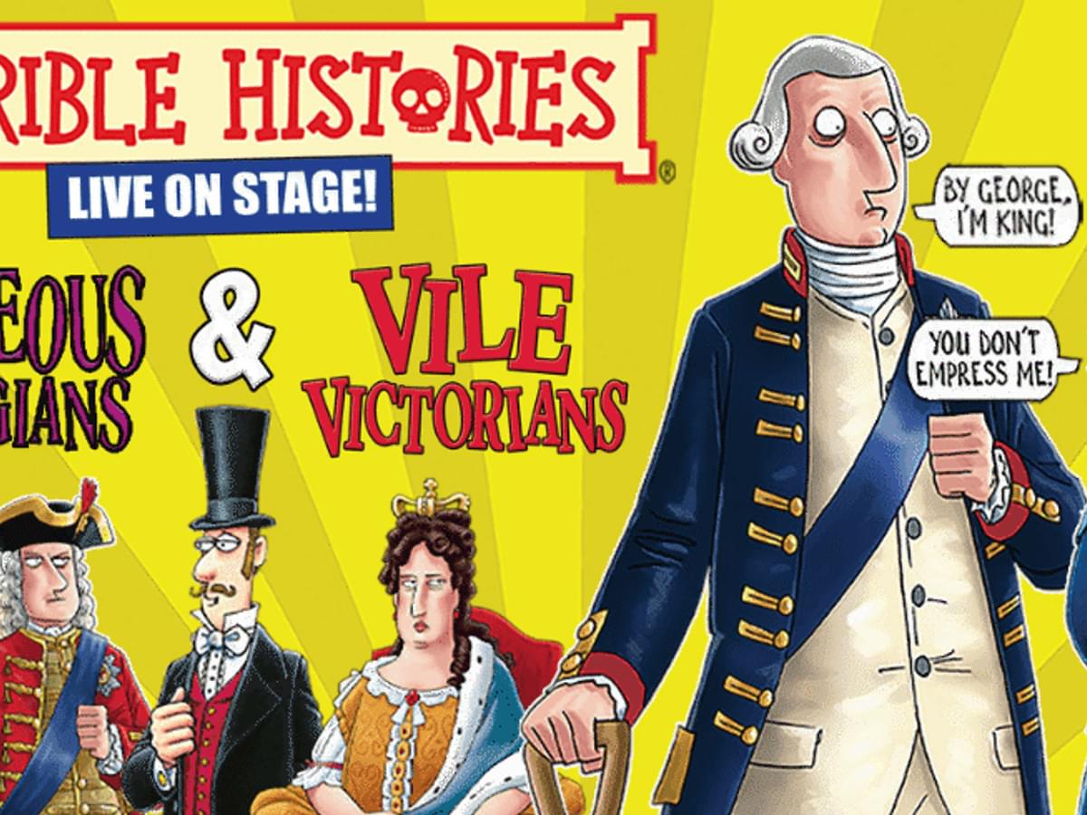 A humorous promotional poster for the Horrible Histories live stage show, featuring "Gorgeous Georgians" and "Vile Victorians" with cartoonish depictions of historical figures, including King George III and Queen Victoria.