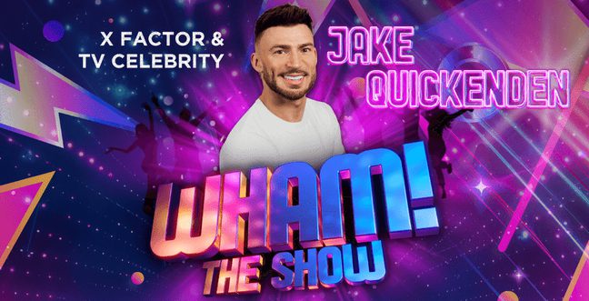 A man in a white t-shirt against an 80s themed background. Text reads 'X Factor and TV Celebrity, Jake Quickenden, Wham! The Show'
