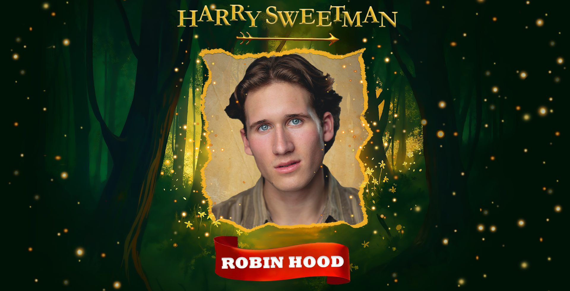 An image of a man against a forest backdrop. Text Reads 'Harry Sweetman, Robin Hood'